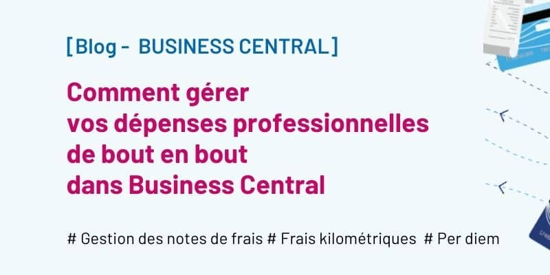 Gestion des dépenses professionnelles dans business central (notes de frais, frais kilometriques, per diem)