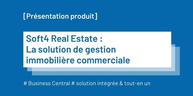 Soft4RealEstate : la solution de gestion immobilière commerciale
